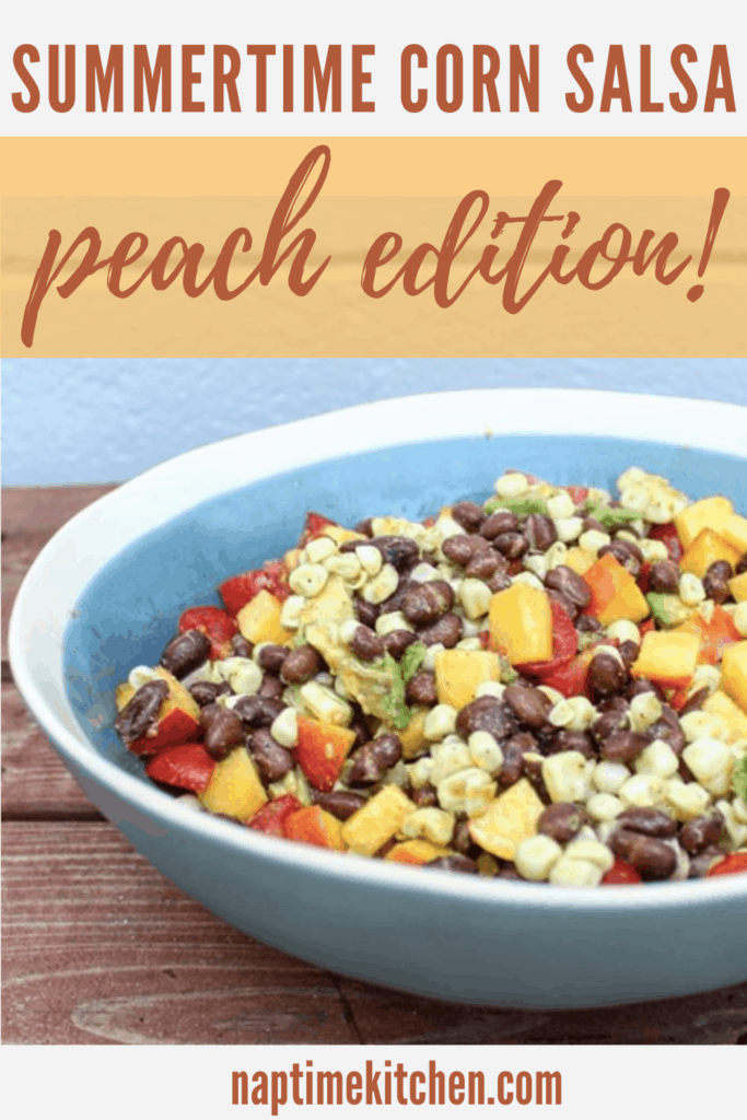 Summertime Corn (and so many other things) Salad - Peach Edition!