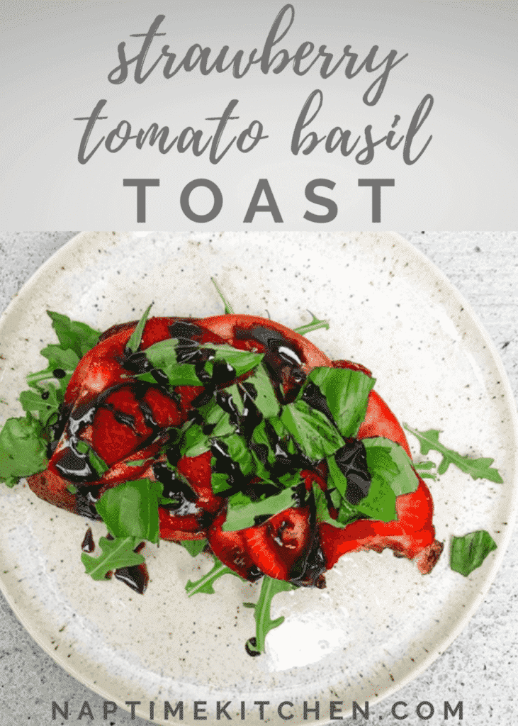 Strawberry Tomato Basil Toast