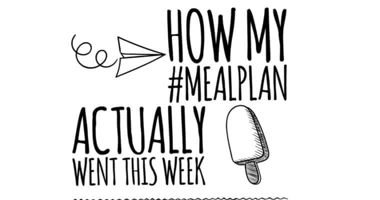 How my #mealplan actually went this week (August 5-11, 2018)