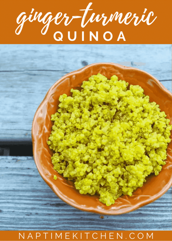GINGERTURMERIC QUINOA Naptime Kitchen
