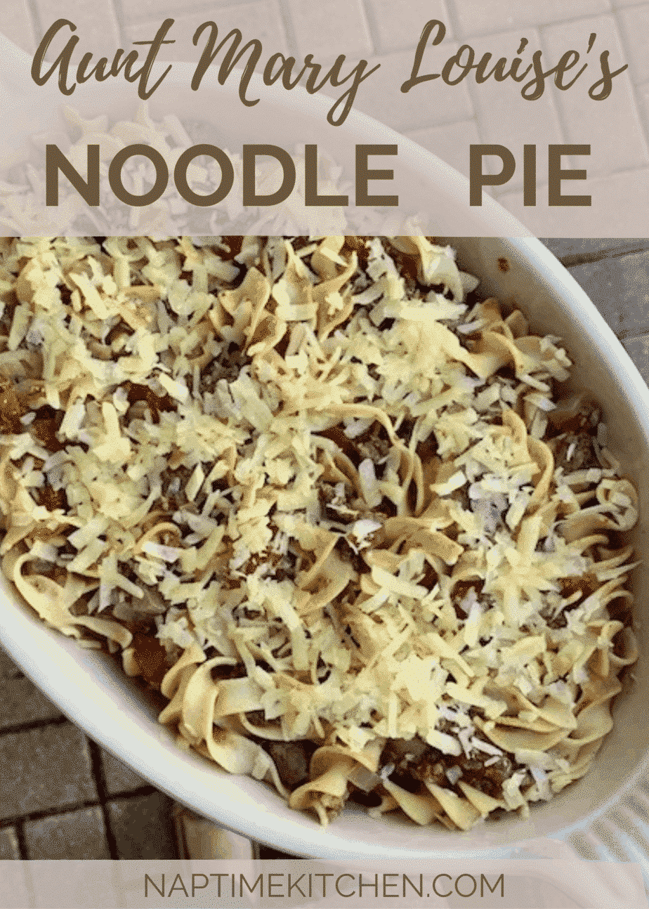 Aunt Mary Louise's Noodle Pie Naptime Kitchen